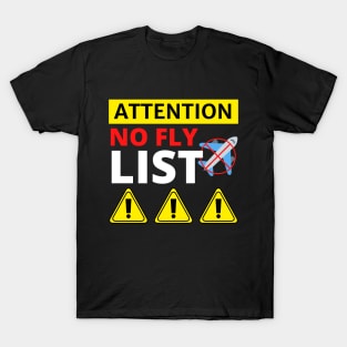 No Fly List - Funny T-Shirt